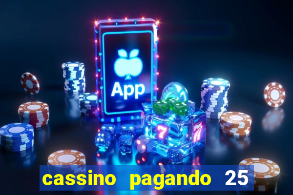 cassino pagando 25 reais no cadastro